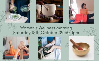 Women’s Wellness Morning Saturday 18th October 9.30am-1pm