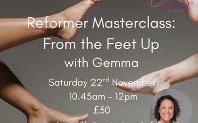 Reformer Masterclass “From the Feet Up” with Gemma Saturday 22nd November 2025