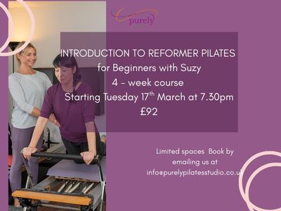 New 4 week Reformer Intro for Complete Beginners starting Tuesday 17th March at 7.30pm
